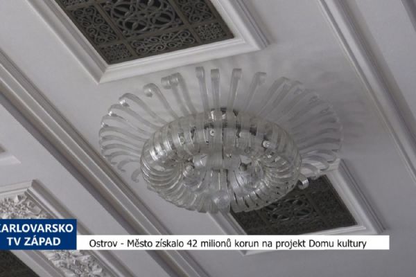 Ostrov: Město získalo 42 milionů korun na projekt Domu kultury (TV Západ)
