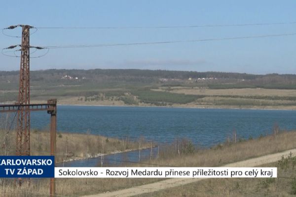 Sokolovsko: Rozvoj Medardu přinese příležitosti pro celý kraj (TV Západ)