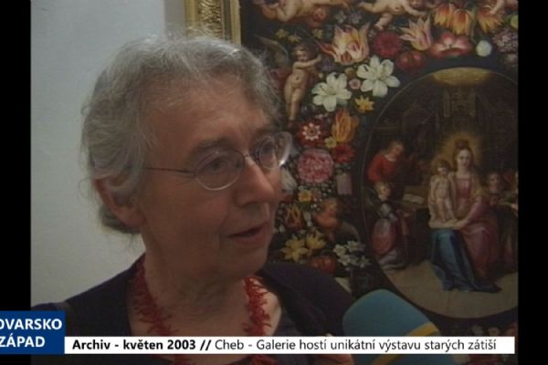 2003 – Cheb: Galerie hostí unikátní výstavu starých zátiší (TV Západ)