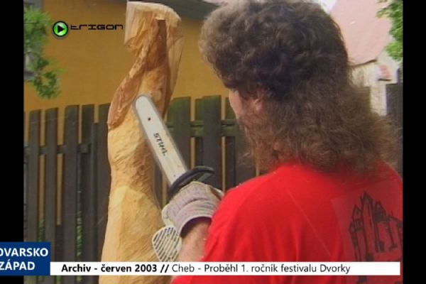 2003 – Cheb: Proběhl 1. ročník festivalu Dvorky (TV Západ)
