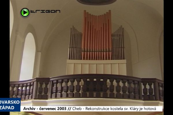 2003 – Cheb: Rekonstrukce kostela sv. Kláry je hotová (TV Západ)