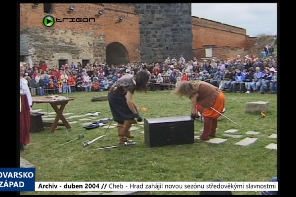 2004 – Cheb: Hrad zahájil sezónu středověkými slavnostmi (TV Západ)