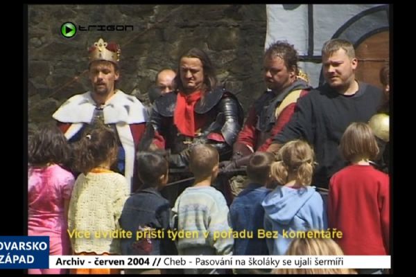 2004 – Cheb: Pasování na školáky se ujali šermíři Non Multi (TV Západ)	 2004 – Cheb: Pasování na školáky se ujali šermíři Non Multi (TV Západ)