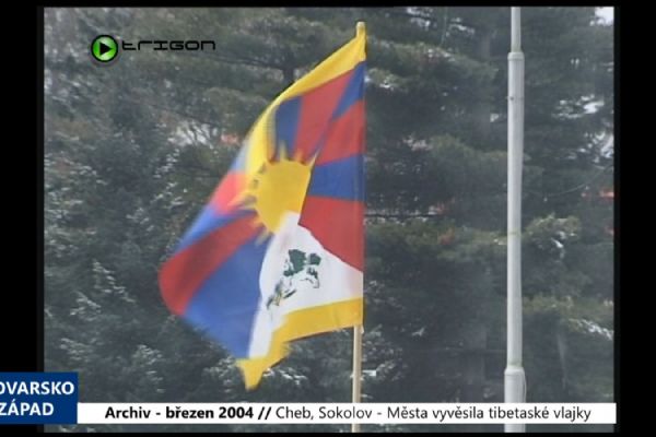 2004 – Cheb, Sokolov: Města vyvěsila tibetské vlajky (TV Západ)