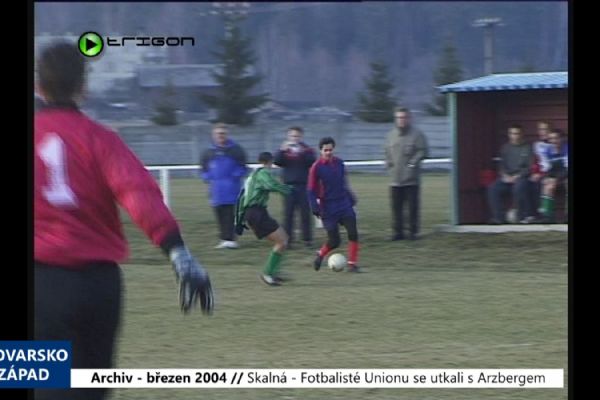 2004 – Skalná: Fotbalisté Unionu se utkali s Arzbergem (TV Západ)
