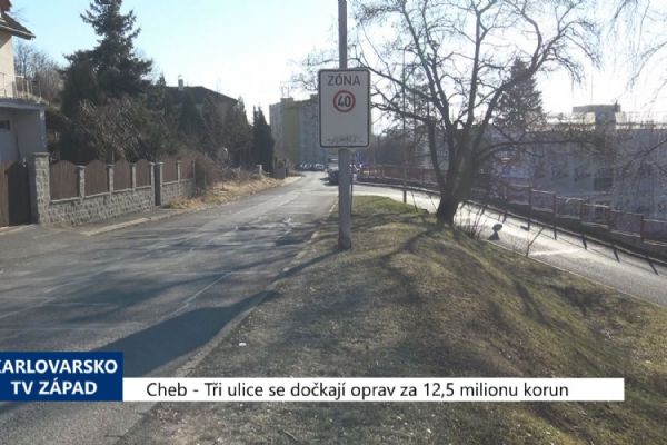 Cheb: Tři ulice se dočkají oprav za 12,5 milionu korun (TV Západ)