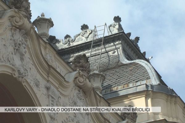 Karlovy Vary: Divadlo dostane na střechu kvalitní břidlici (TV Západ)
