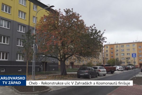 Cheb: Rekonstrukce ulic V Zahradách a Kosmonautů finišuje (TV Západ)