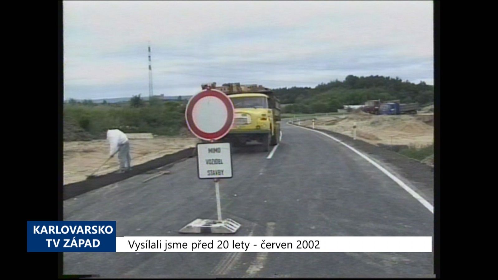 2002 – Chebsko: Kvůli obchvatu došlo k uzavření silnice u Odravy (TV Západ)