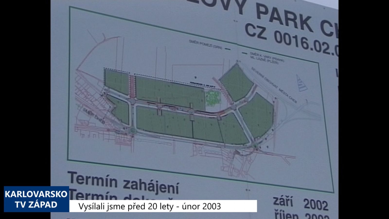 2003 – Cheb: Město eviduje první zájemce o investice v PP (TV Západ)