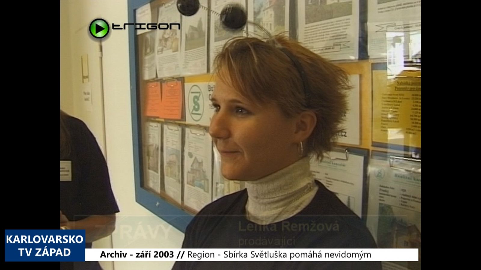 2003 – Region: Sbírka Světluška pomáhá nevidomým (TV Západ)