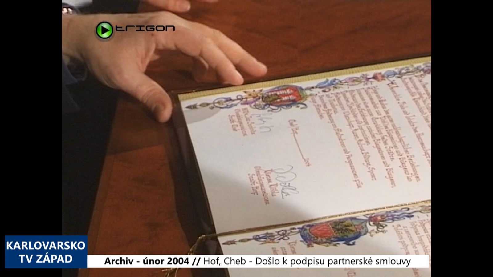 2004 – Hof, Cheb: Došlo k podpisu partnerské smlouvy (TV Západ)
