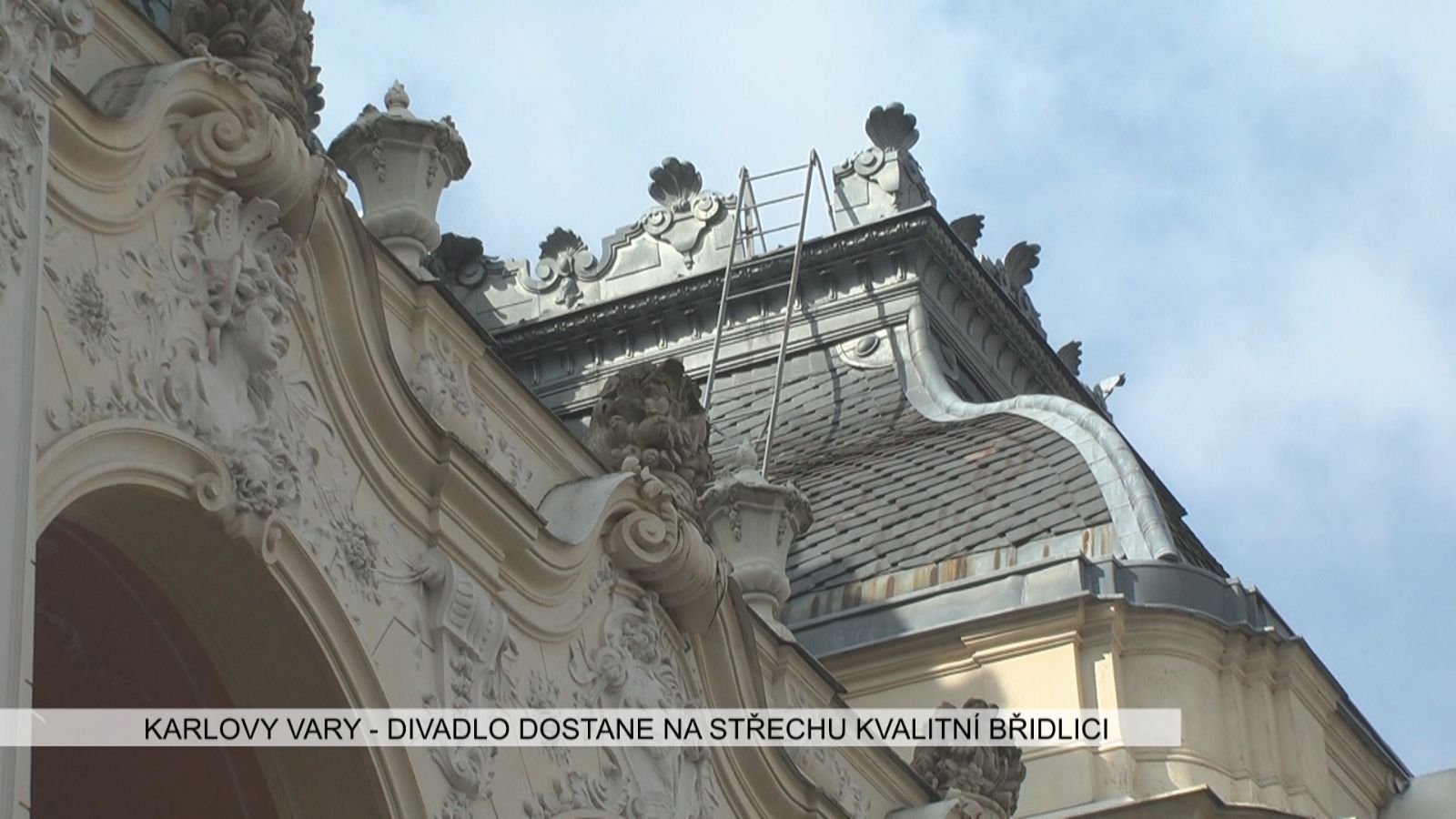 Karlovy Vary: Divadlo dostane na střechu kvalitní břidlici (TV Západ)